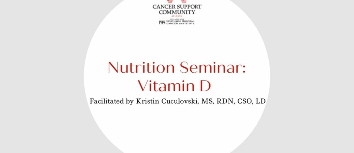 CSC Atlanta Nutrition Seminar on Importance of Vitamin D