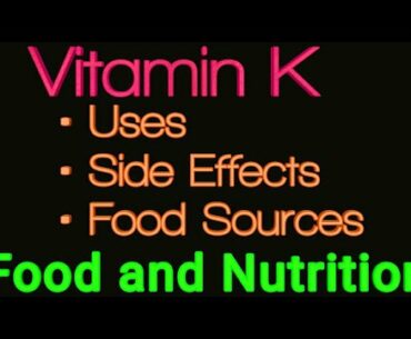 Vitamin K /deficiency/ food sources/ vitamin B/ food and nutrition/ Sports/ physical education/ CBSE