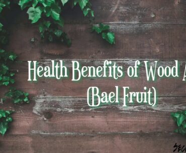 Health & Nutritional Benefits of Wood Apple (Bael Fruit)