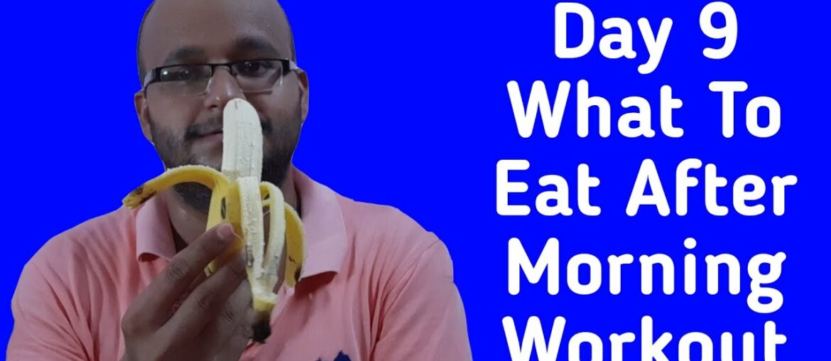 Day 9 Of 60 Days Fitness Health Challenge What To Eat In The Morning After Exercise