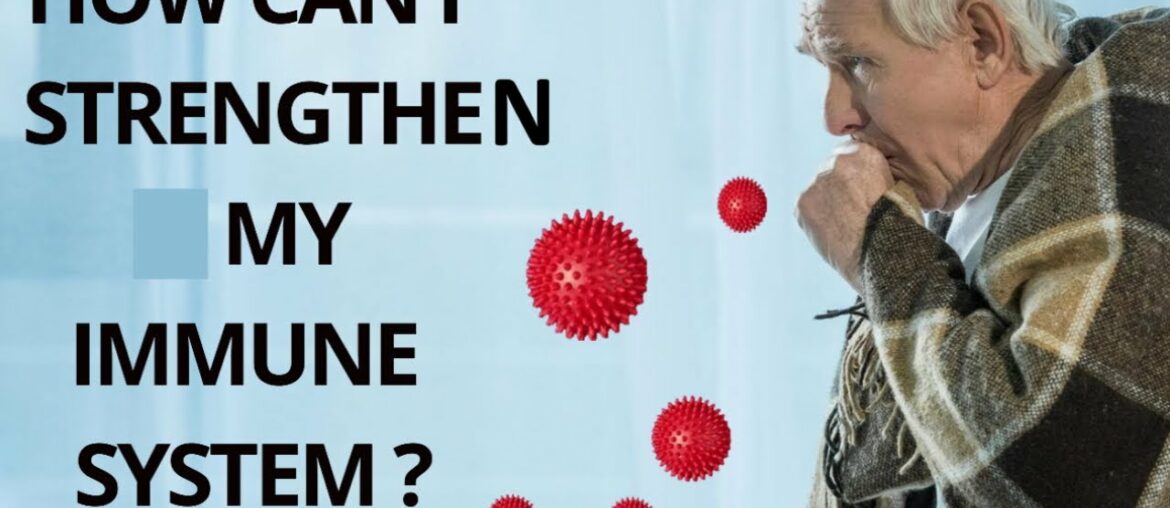 how Can I Strengthen My Immune System?  Tips to Make Immune System Strong, Immune System With Diet.