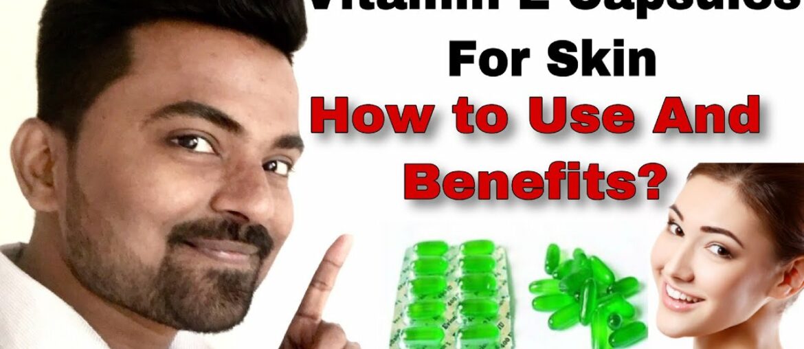Vitamin E Capsules for Skin Whitening | Vitamin E Capsules Khane ke Fayde