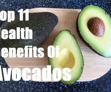 Top 11 Health Benefits Of Avocados