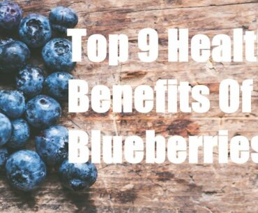 Top 9 Health Benefits of Blueberries | See What Happens To Your Body | Vitamins & Minerals Fruit