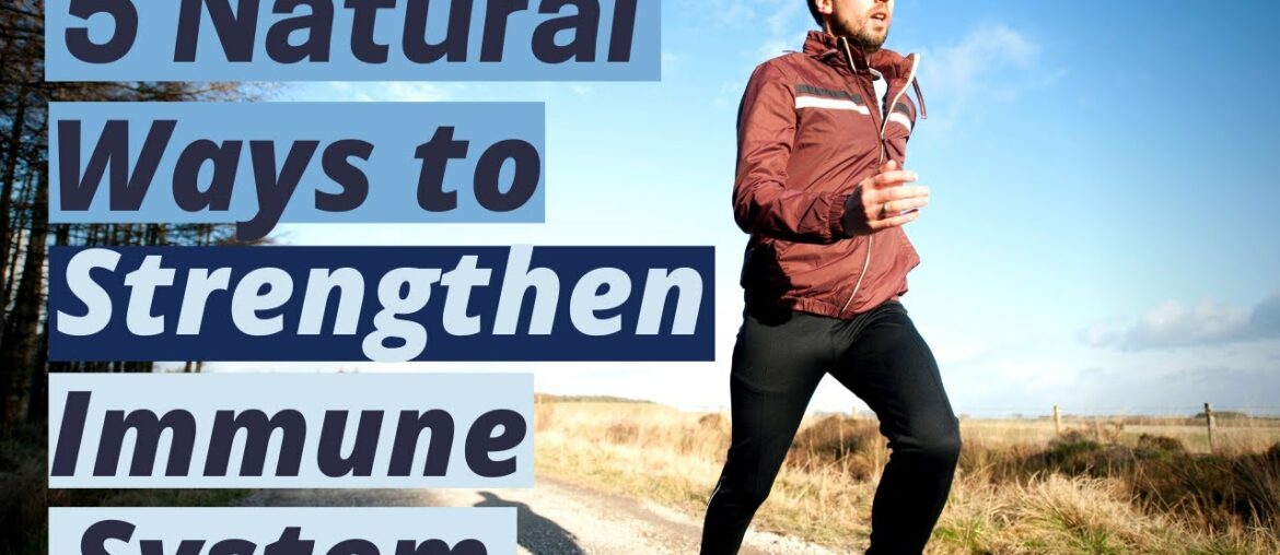 5 Natural Ways To Strengthen Our Immune System