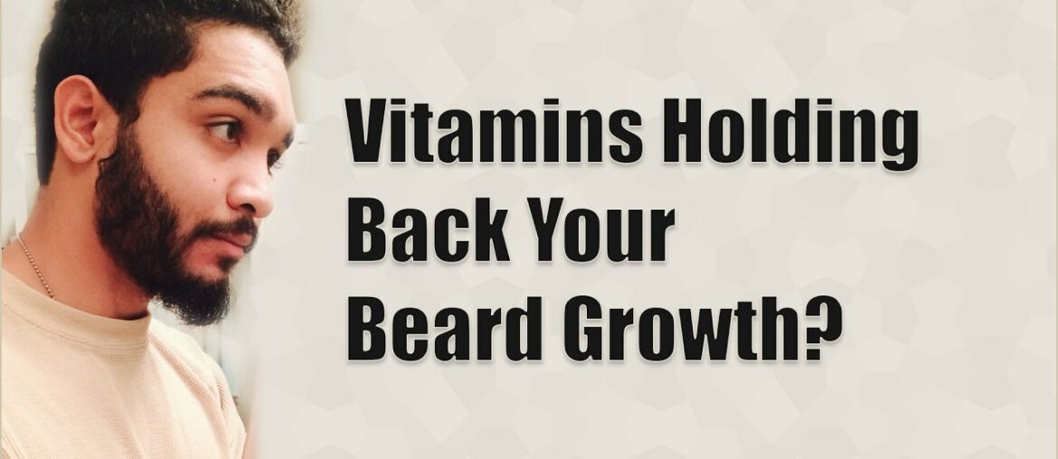 Vitamin Deficiencies May Be Holding Back Your Beard's Growth