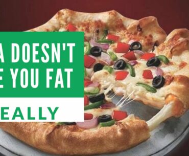 Pizza Doesn't Make you FAT-  REALLY (Watch the full video to know)