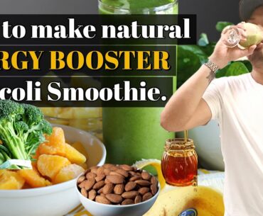 how to make natural ENERGY BOOSTER | Broccoli Smoothie | #Vlog4