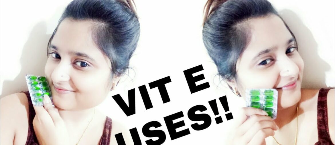 7 magical uses of Vitamin E capsule for skin!!!!!