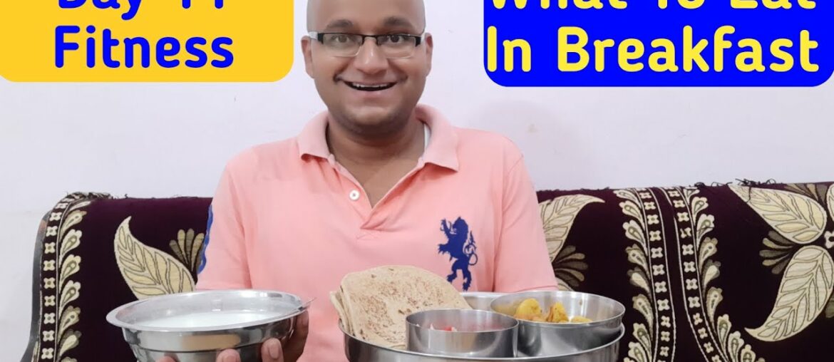 Day 11 Of 60 Days Fitness Health Challenge What To Eat In Breakfast