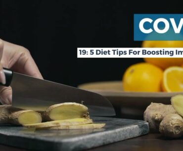 COVID-19 5 Diet Tips For Boosting Immunity! diet plan for coronavirus patients