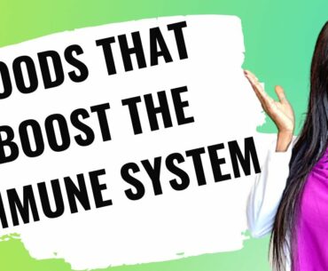 FOODS THAT BOOST THE IMMUNE SYSTEM | BOOST YOUR IMMUNE SYSTEM NATURALLY