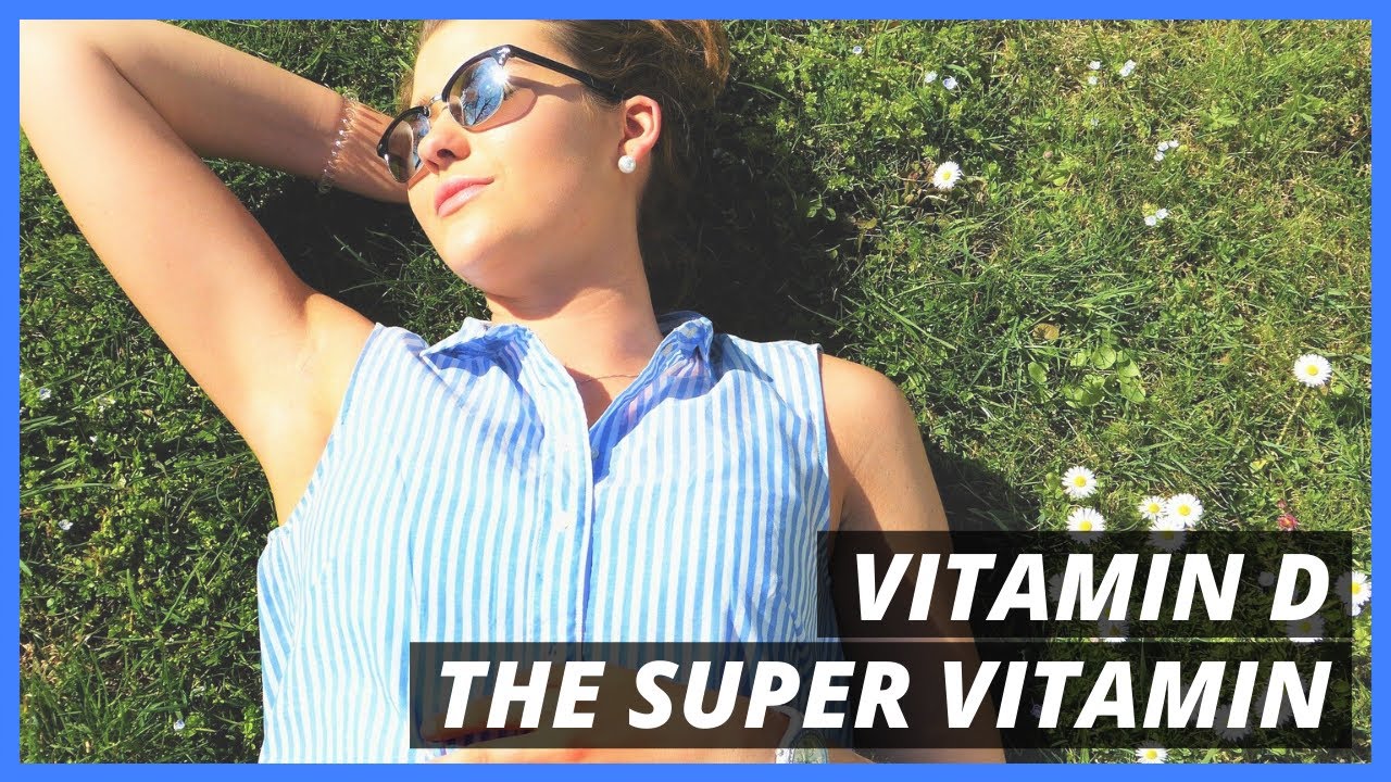 Vitamin D Benefits | The Super Vitamin