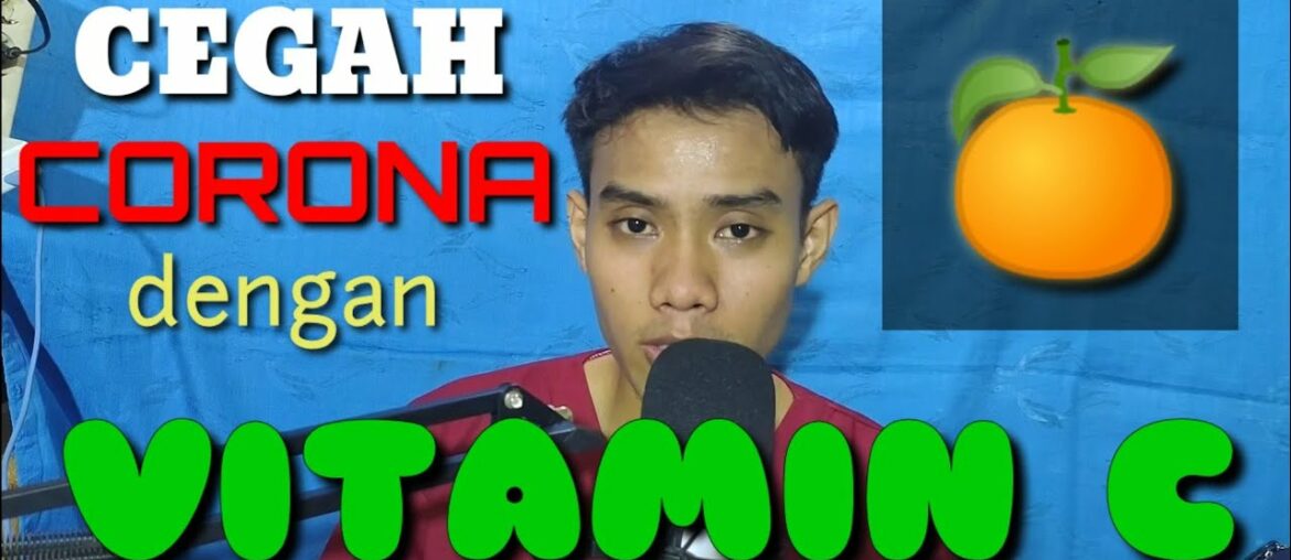 PERAN VITAMIN C DALAM MENCEGAH CORONA