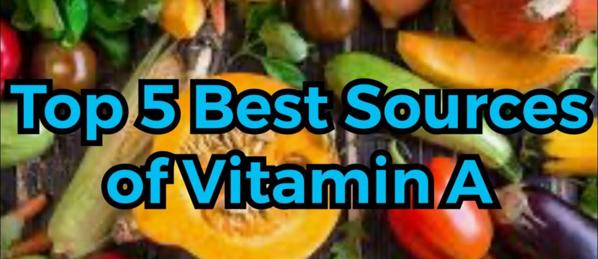 Top 5 Best Sources of Vitamin A | Healthy Foods Nutrition (Vitamin A)