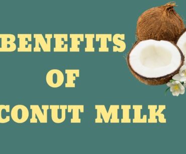 Health Benefits Of Coconut Milk