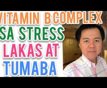 Vitamin B sa Stress, Nerve, Lungkot - by Doc Willie Ong