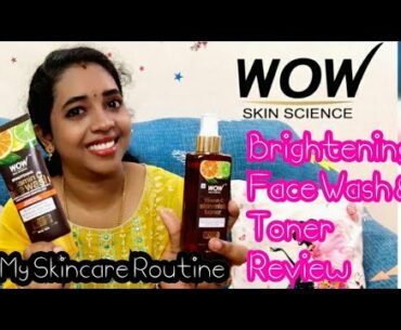WOW Skin Science Brightening Vitamin C Face Wash & Skin Mist Toner Review || My Skincare Routine