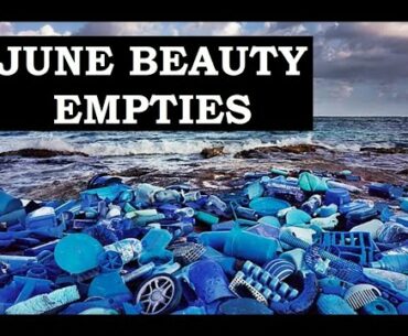 JUNE BEAUTY EMPTIES