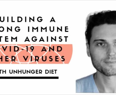 How to build Strong IMMUNE SYSTEM Against COVID-19 & Other Viruses with UNHUNGER DIET
