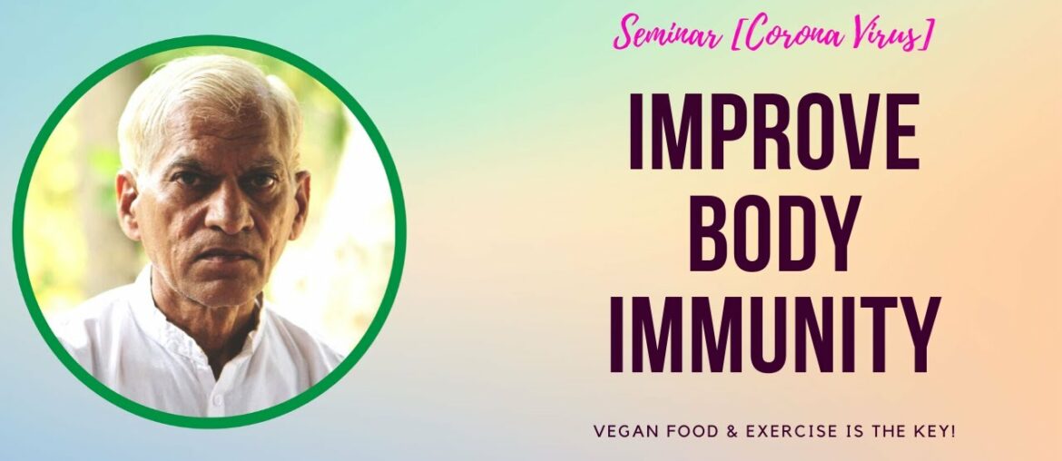 [Seminar] Corona Virus: How To Improve Immunity Of Our Body