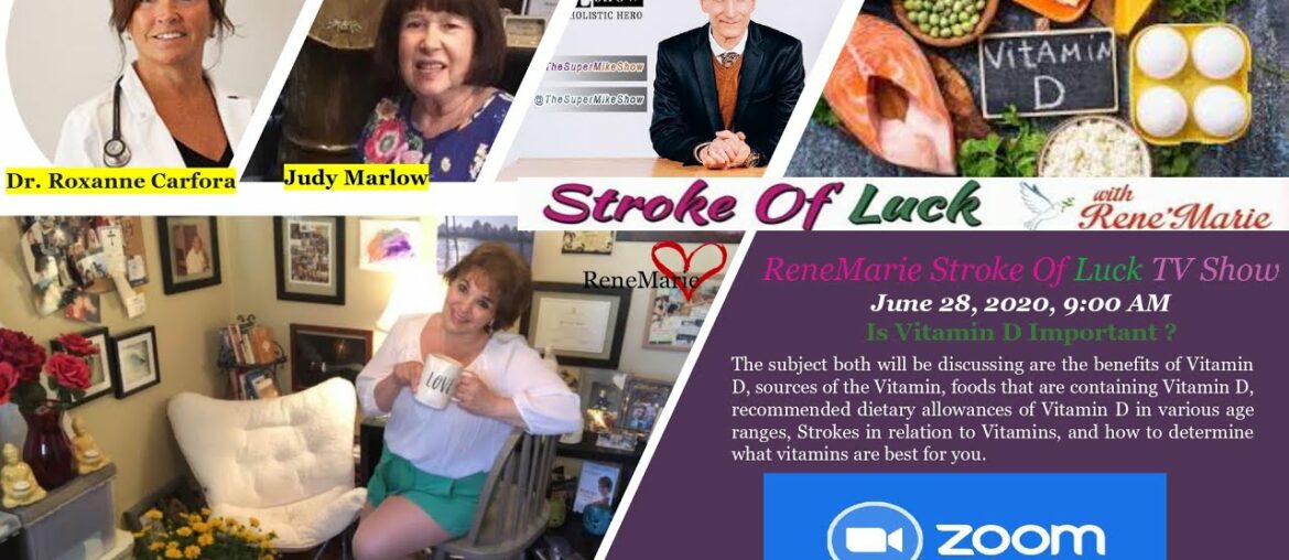 ( ZOOM ) -Is Vitamin D Important   ReneMarie ~ Stroke Of Luck TV Show= June 28, 2020, 900 AM 2