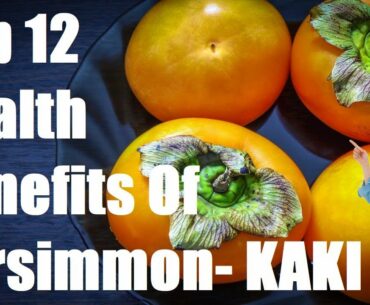 Persimmon- KAKI Health Benefits Of 12 | See What Happens To Your Body| Fruit Booster| Daily Fitness