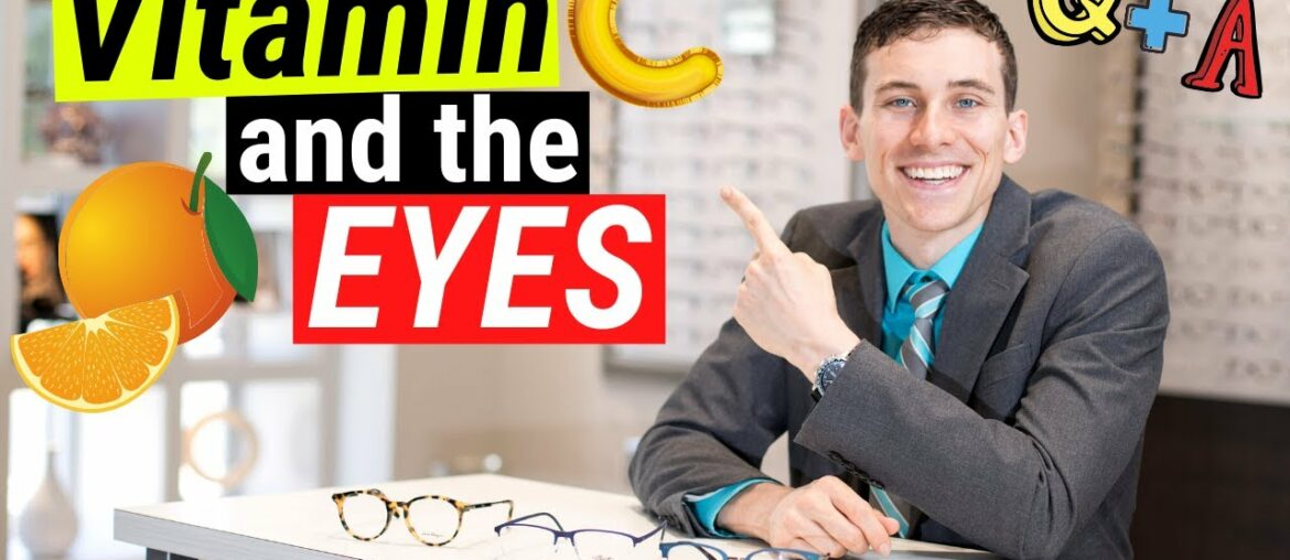 Is Vitamin C Good for the Eyes? - Eye Doctor Q & A