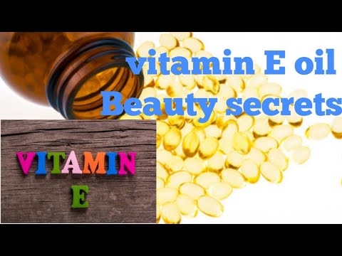 Vitamin E oil uses and beauty secrets....