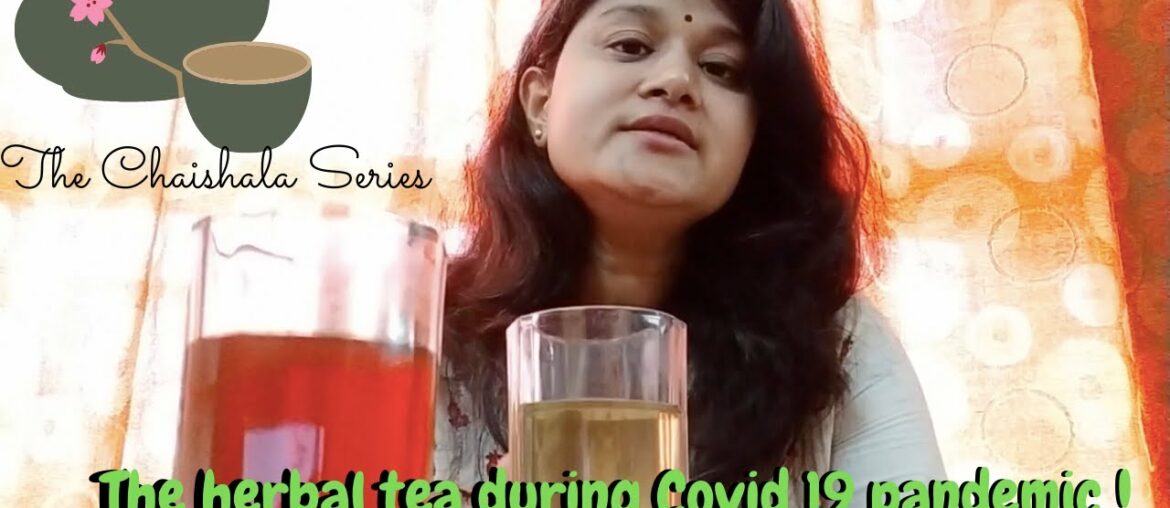 THE HERBAL TEA DURING COVID 19 PANDEMIC | DR.MEENA TANDLE | THE CHAISHALA SERIES | IN ENGLISH