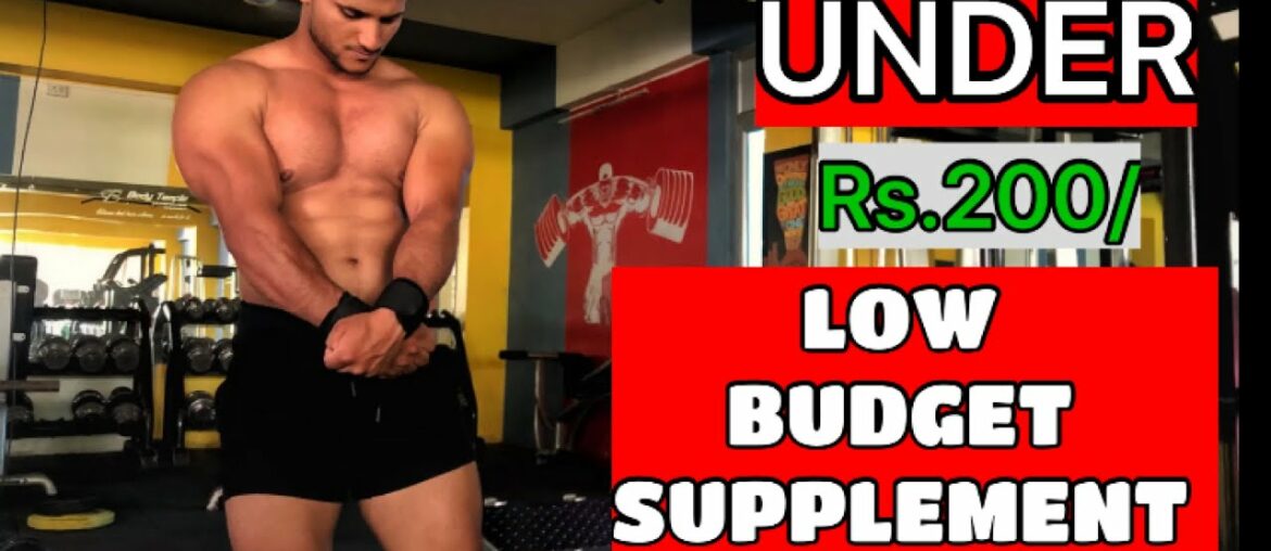 Low BUDGET SUPPLEMENT Less Than Rs.200/ bodybuilding and fitness