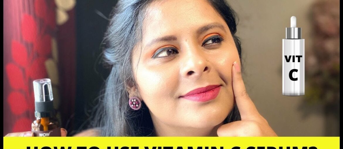 WHAT IS THE RIGHT WAY TO USE VITAMIN C SERUM & VITAMIN C SERUM BENEFITS - Srishti's Diary