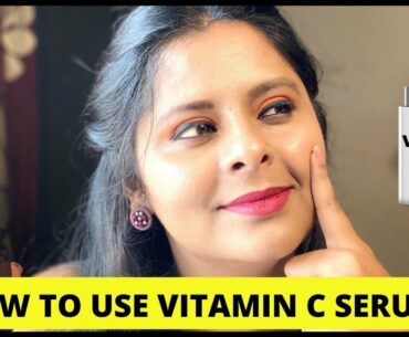 WHAT IS THE RIGHT WAY TO USE VITAMIN C SERUM & VITAMIN C SERUM BENEFITS - Srishti's Diary
