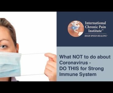 What NOT to do about Coronavirus - DO THIS for Strong Immune System