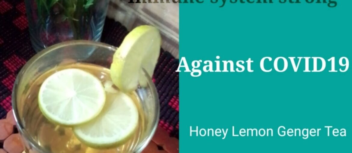 Immune system strong against COVID19.lemon Genger Honey Tea