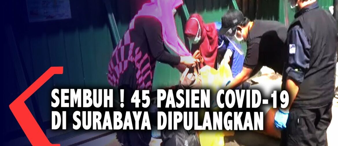 Sembuh, Puluhan Pasien Covid-19 Surabaya Dipulangkan