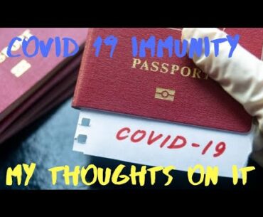 Covid 19 Immunity Passport: My Thoughts on it