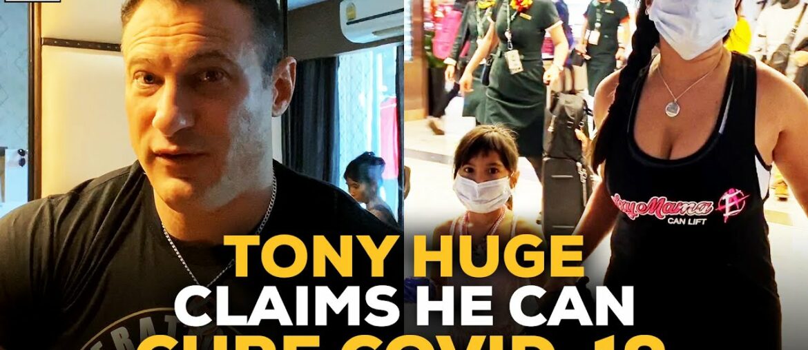 Tony Huge Claims He Can Cure Himself Of COVID-19