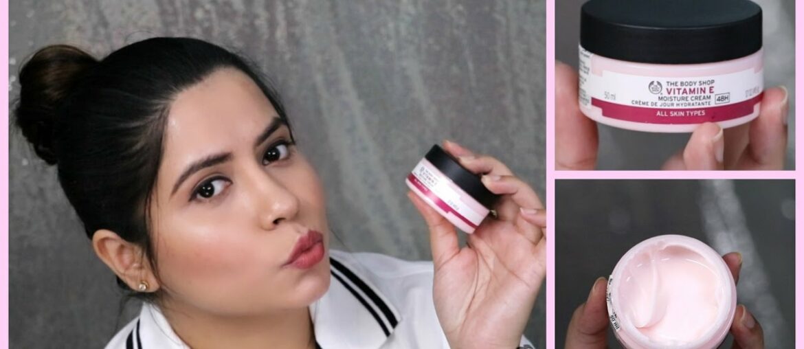 The Body Shop Vitamin E Moisture Cream || Review