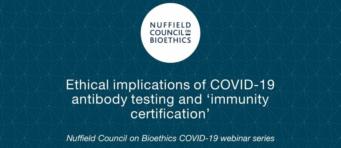 Ethical implications of COVID-19 antibody testing and 'immunity certification'