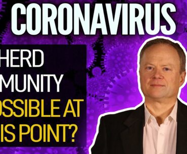 Covid-19: Is Herd Immunity Possible At This Point?