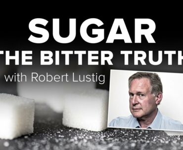 Sugar: The Bitter Truth