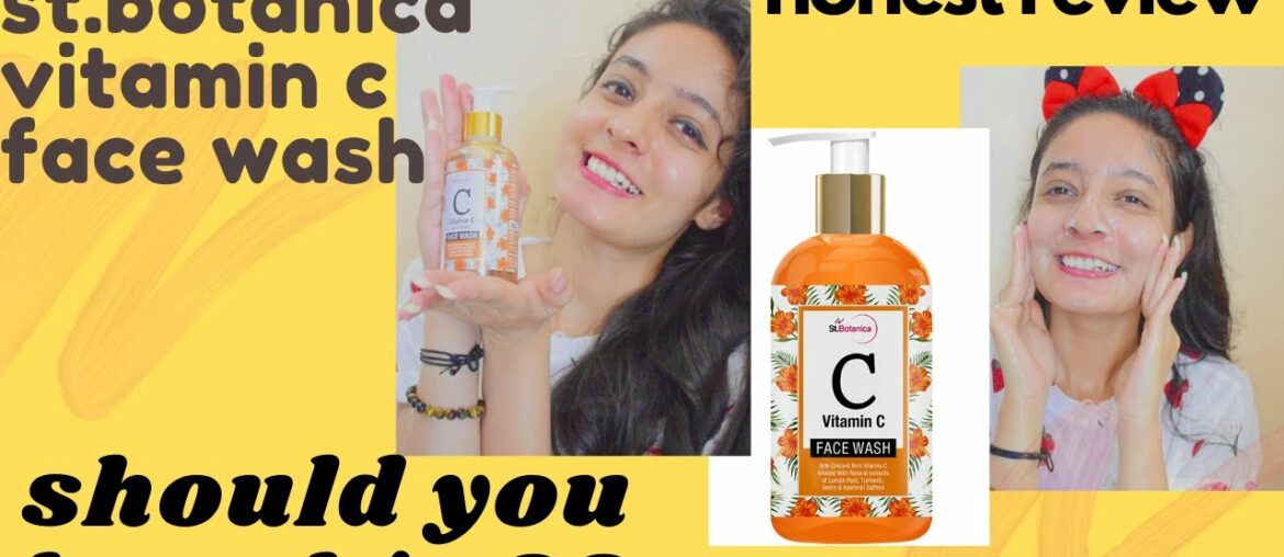 best vitamin c face wash in INDIA / st botanica vitamin c face wash review /