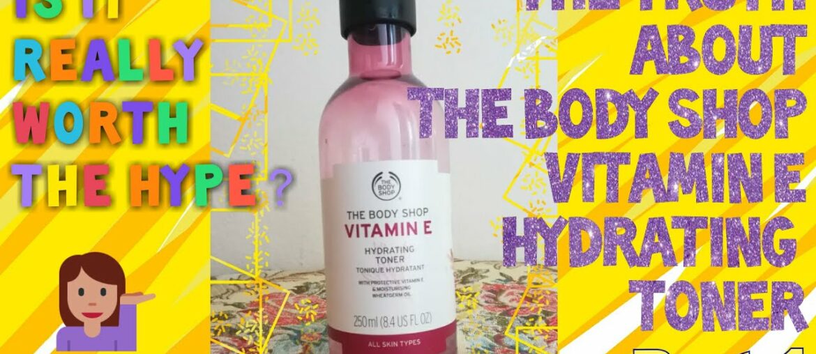 The truth about the body shop vitamin E hydrating toner|| honest review|| part-1