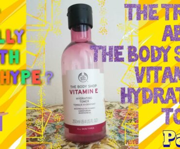 The truth about the body shop vitamin E hydrating toner|| honest review|| part-1