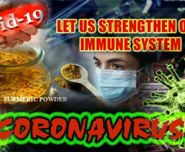 Coronavirus - TURMERIC/Strengthen Our Immunesystem