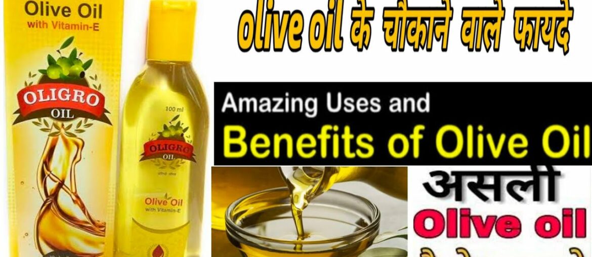 Oligro olive oil with vitamin-e amazing uses and benifits