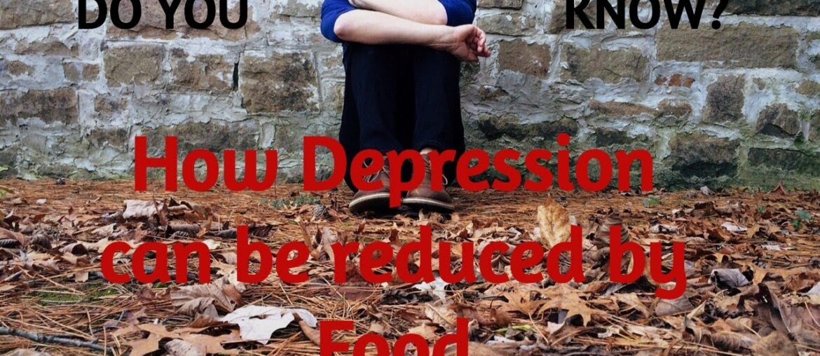 New || Ways To Treat Depression by foods. || Foods That May Help Fight Depression 2020