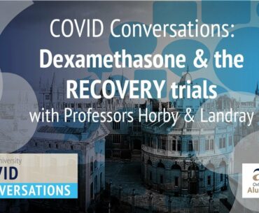 COVID Conversations: Dexamethasone and the RECOVERY trials