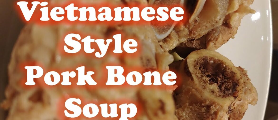 1949 Vietnamese Style Pork Bone Soup - High Vitamin B12 / Healthy / No MSG added
